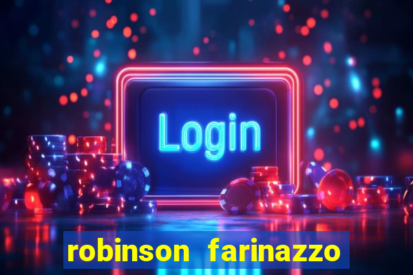 robinson farinazzo casal patente